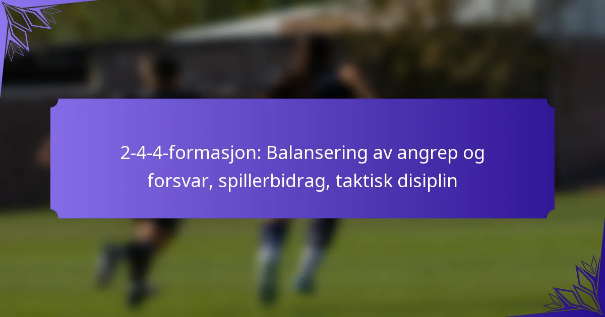 2-4-4-formasjon: Balansering av angrep og forsvar, spillerbidrag, taktisk disiplin