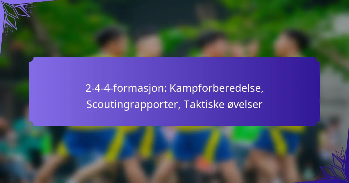 2-4-4-formasjon: Kampforberedelse, Scoutingrapporter, Taktiske øvelser