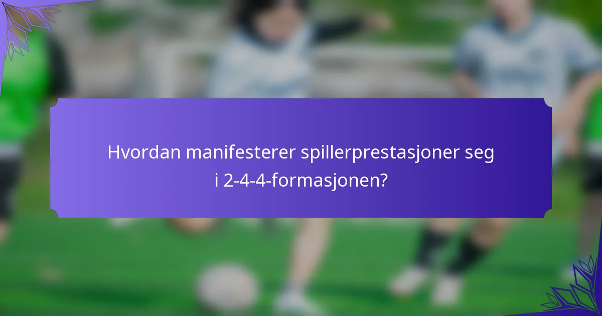 Hvordan manifesterer spillerprestasjoner seg i 2-4-4-formasjonen?